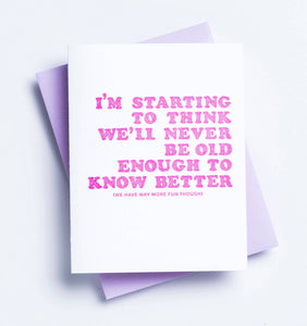Richie Designs - Never Old Enough - funny best friend greeting card