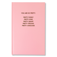 Chez Gagné - You Are So Pretty - Hardcover Daily Journal - Sunset Pink