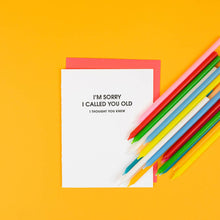 Chez Gagné - I Am Sorry I Called You Old, Thought Yo -Funny Birthday Card