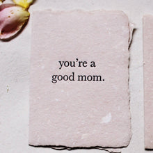 Mother’s Day Cards - II: You’re a good mom