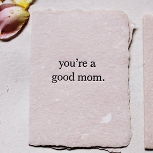 Mother’s Day Cards - II: You’re a good mom