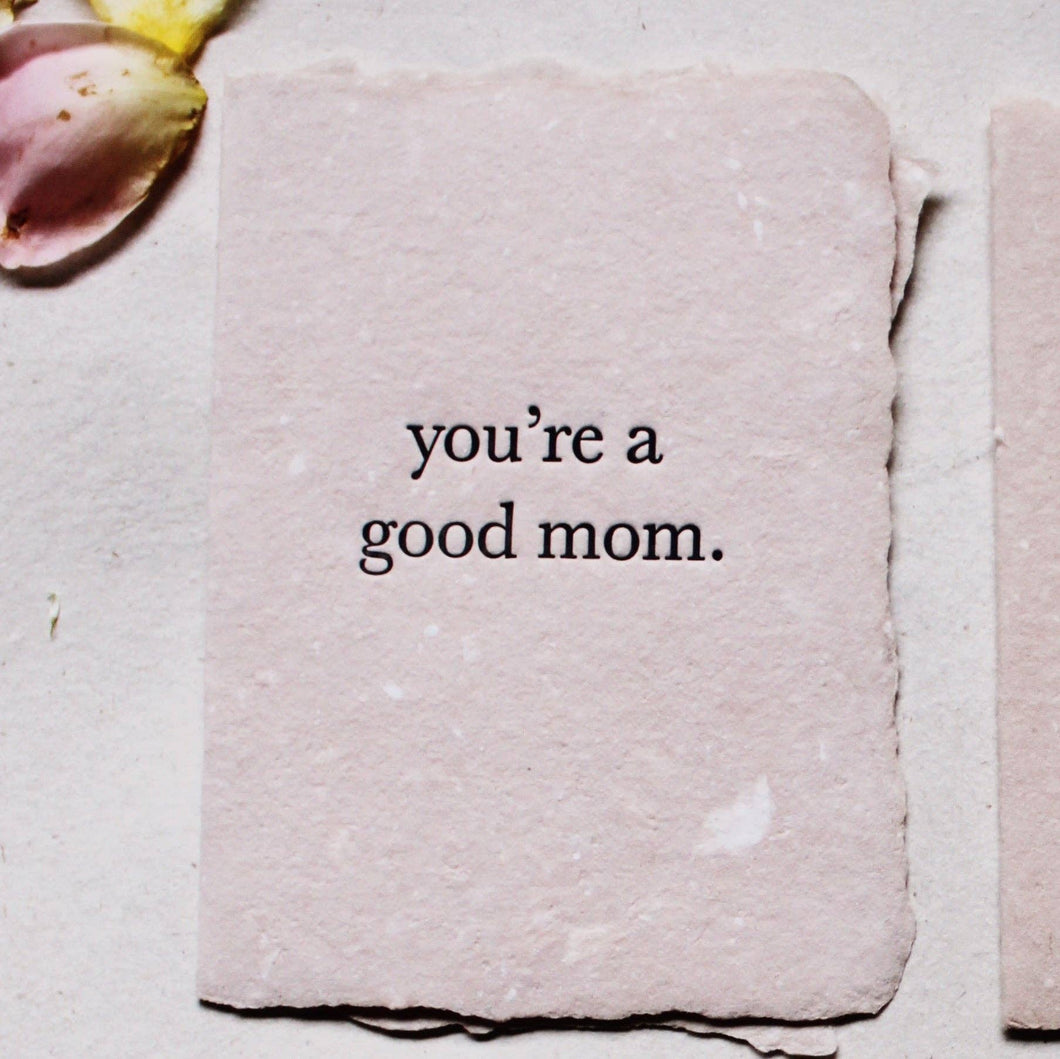 Mother’s Day Cards - II: You’re a good mom