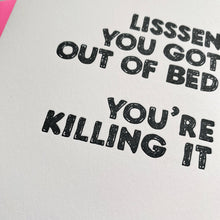 Richie Designs - Lisssen You Got Out of Bed - Mental Health, greeting card