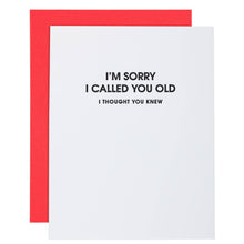 Chez Gagné - I Am Sorry I Called You Old, Thought Yo -Funny Birthday Card