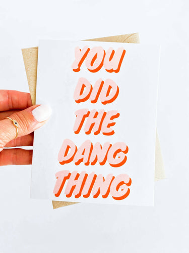 Five Dot Post - You Did the Dang Thing Congratulations Card Proud of You