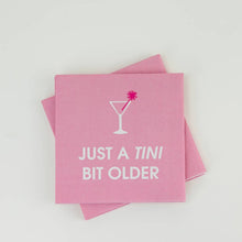 Chez Gagné - Just A Tini Bit Older - Birthday Cocktail Napkins