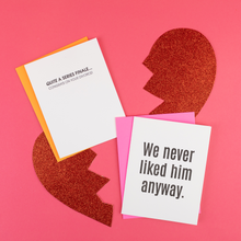 Chez Gagné - We Never Liked Him Anyway - Breakup | Divorce - Funny Card